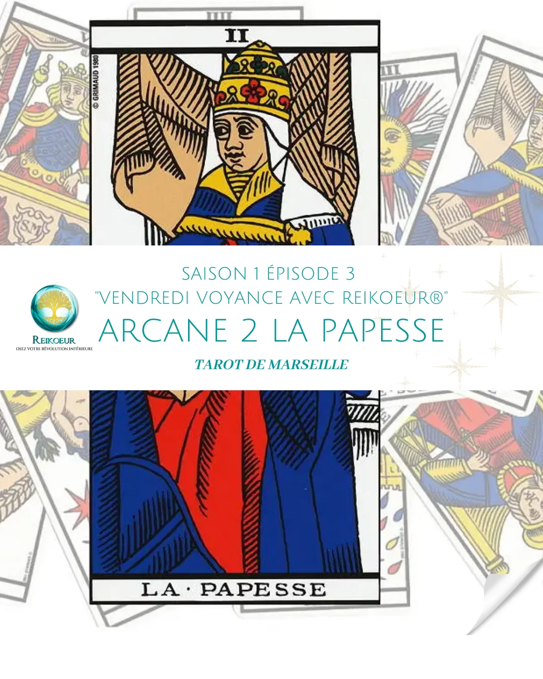 Saison 1 épisode 3 “Vendredi Voyance avec Reikoeur®” – Arcane 2 LA PAPESSE Tarot De Marseille