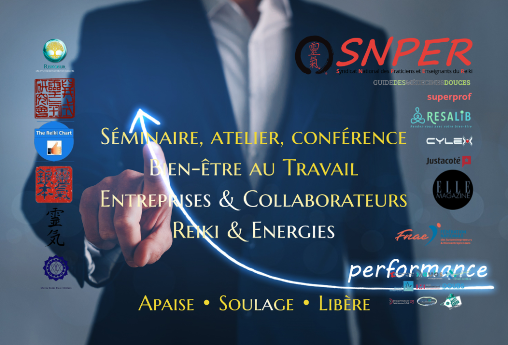 Séminaire, atelier, conférence Bien-être au Travail Entreprises & Collaborateurs Reiki & Energies