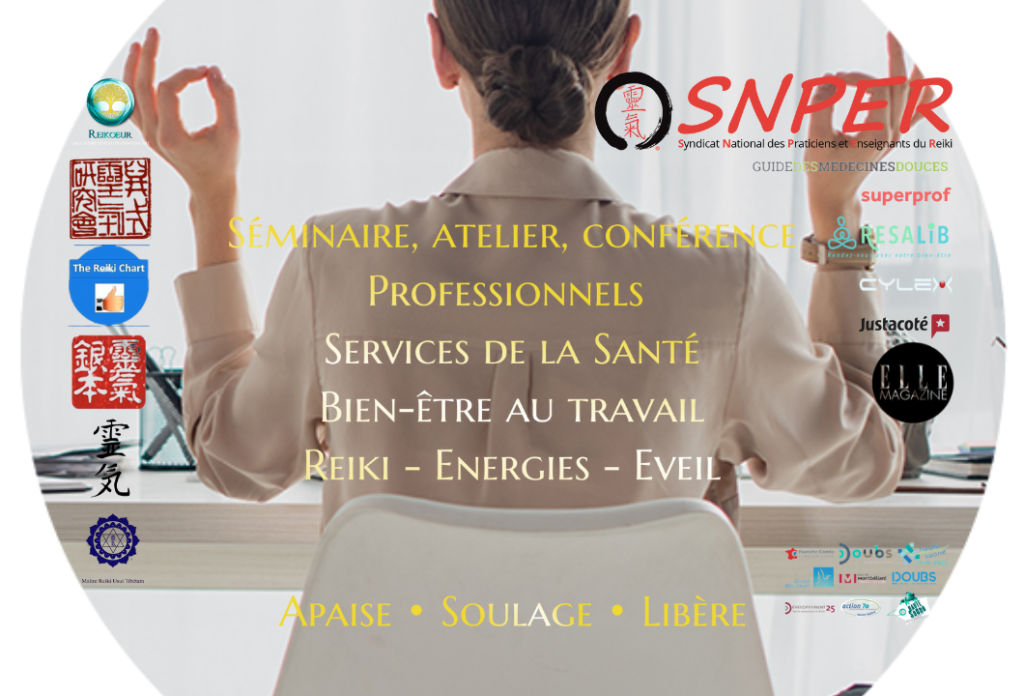 Séminaire, atelier, conférence Professionnels Services de la Santé Bien-être au travail Reiki - Energies - Eveil doubs